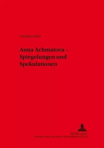 Anna Achmatova - Spiegelungen Und Spekulationen cover