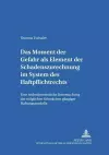 Das Moment Der Gefahr ALS Element Der Schadenszurechnung Im System Des Haftpflichtrechts cover