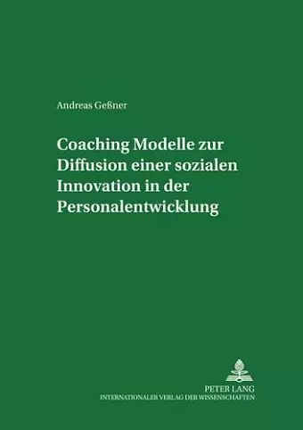 Coaching - Modelle Zur Diffusion Einer Sozialen Innovation in Der Personalentwicklung cover