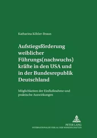 Aufstiegsfoerderung Weiblicher Fuehrungs(nachwuchs)Kraefte in Den USA Und in Der Bundesrepublik Deutschland cover