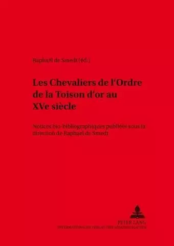 Les Chevaliers de l'Ordre de la Toison d'Or Au Xve Siècle cover