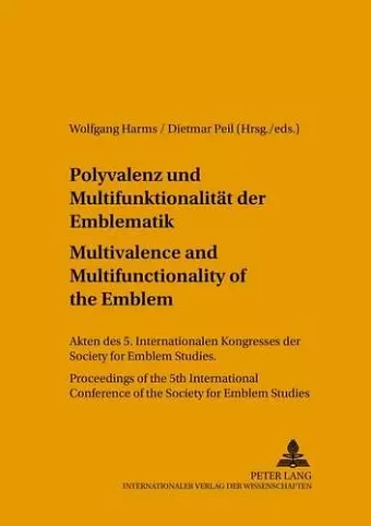 Polyvalenz Und Multifunktionalitaet Der Emblematik - Multivalence and Multifunctionality of the Emblem cover