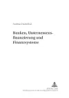 Banken, Unternehmensfinanzierung Und Finanzsysteme cover