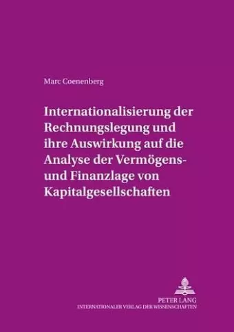 Internationalisierung Der Rechnungslegung Und Ihre Auswirkung Auf Die Analyse Der Vermoegens- Und Finanzlage Von Kapitalgesellschaften cover