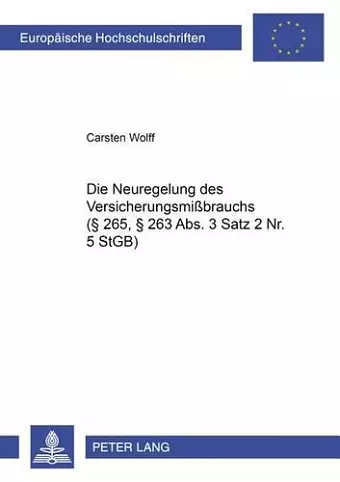 Die Neuregelung Des Versicherungsmißbrauchs (§ 265, § 263 Abs. 3 Satz 2 Nr. 5 Stgb) cover