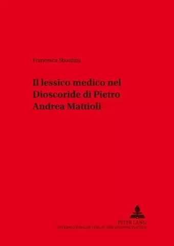 Il Lessico Medico Nel «Dioscoride» Di Pietro Andrea Mattioli cover