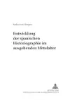 Entwicklung Der Spanischen Historiographie Im Ausgehenden Mittelalter cover