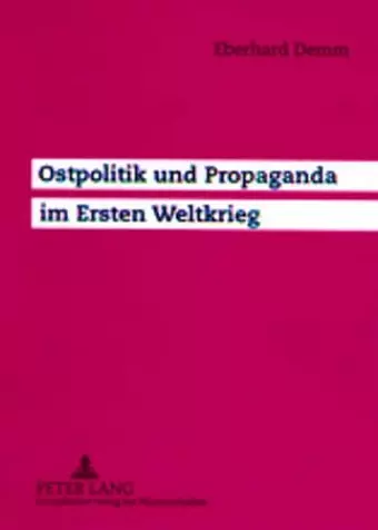 Ostpolitik Und Propaganda Im Ersten Weltkrieg cover