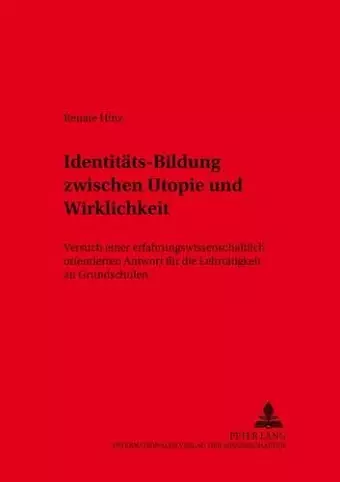 Identitaets-Bildung Zwischen Utopie Und Wirklichkeit? cover