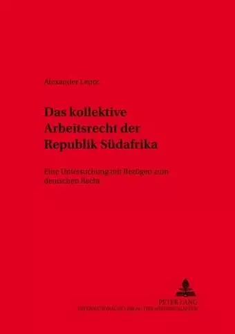 Das Kollektive Arbeitsrecht Der Republik Suedafrika cover