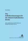 Das Selbstbestimmungsrecht Der Roemisch-Katholischen Kirche cover