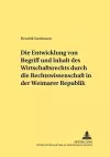 Die Entwicklung Von Begriff Und Inhalt Des Wirtschaftsrechts Durch Die Rechtswissenschaft in Der Weimarer Republik cover