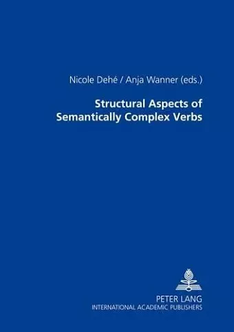 Structural Aspects of Semantically Complex Verbs cover