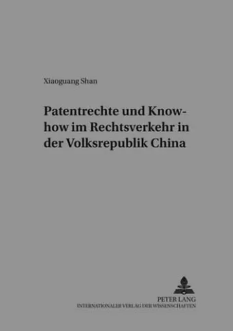 Patentrechte Und Know-How Im Rechtsverkehr in Der Volksrepublik China cover