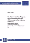 Ein Oekonometrisches Prognose- Und Simulationsmodell Der Elektromedizinischen Industrie Der Brd cover