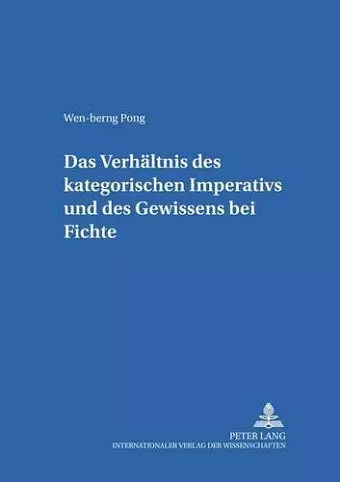 Das Verhaeltnis Des Kategorischen Imperativs Und Des Gewissens Bei Fichte cover