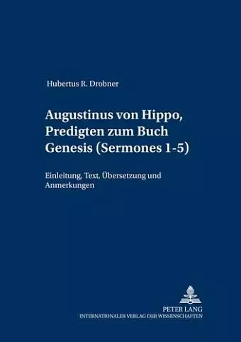 Augustinus Von Hippo, Predigten Zum Buch Genesis («Sermones» 1-5) cover