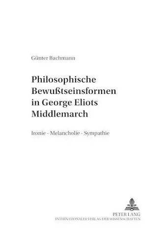 Philosophische Bewußtseinsformen in George Eliots «Middlemarch» cover