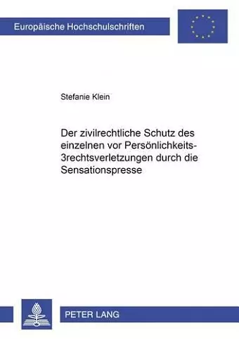 Der Zivilrechtliche Schutz Des Einzelnen VOR Persoenlichkeitsrechtsverletzungen Durch Die Sensationspresse cover