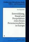 Entwicklung, Stand Und Perspektiven Eines Freien Personenverkehrs in Europa cover