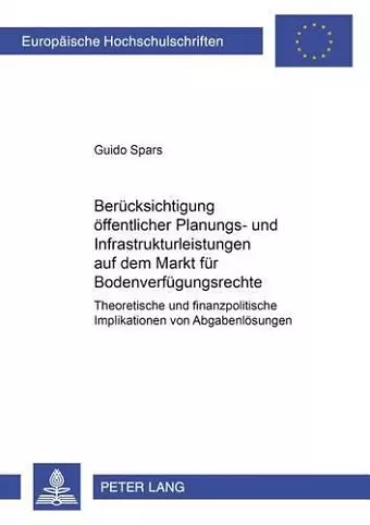 Beruecksichtigung Oeffentlicher Planungs- Und Infrastrukturleistungen Auf Dem Markt Fuer Bodenverfuegungsrechte cover