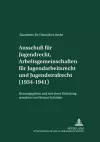 Akademie Fuer Deutsches Recht 1933-1945- Protokolle Der Ausschuesse- Ausschuß Fuer Jugendrecht, Arbeitsgemeinschaften Fuer Jugendarbeitsrecht Und Jugendstrafrecht (1934-1941) cover