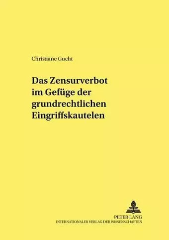 Das Zensurverbot Im Gefuege Der Grundrechtlichen Eingriffskautelen cover