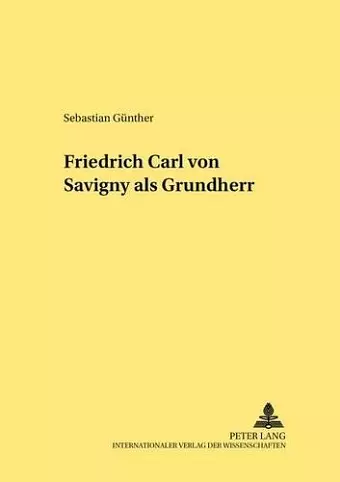 Friedrich Carl Von Savigny ALS Grundherr cover