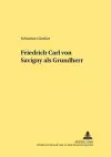 Friedrich Carl Von Savigny ALS Grundherr cover