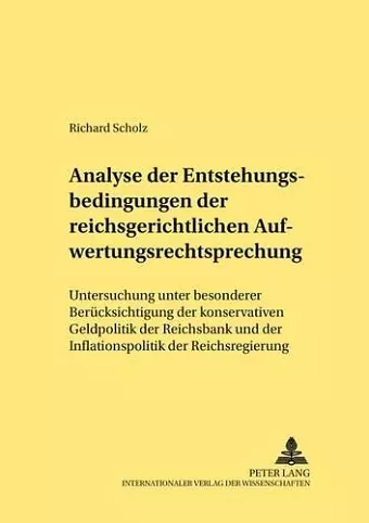 Analyse Der Entstehungsbedingungen Der Reichsgerichtlichen Aufwertungsrechtsprechung cover