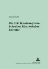 Die Freie Benutzung Beim Schreiben Kuenstlerischer Literatur cover