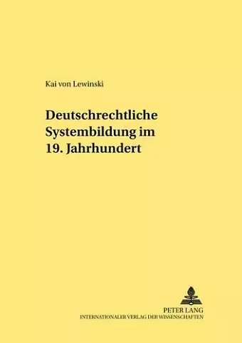 Deutschrechtliche Systembildung Im 19. Jahrhundert cover