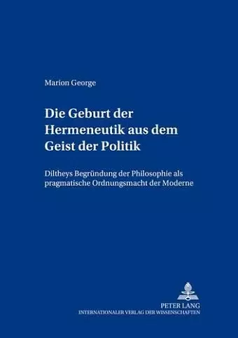 Die Geburt Der Hermeneutik Aus Dem Geist Der Politik cover