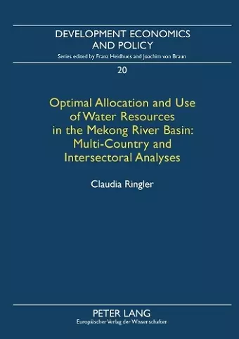 Optimal Allocation and Use of Water Resources in the Mekong River Basin: Multi-Country and Intersectoral Analyses cover