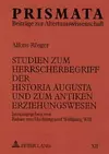 Studien Zum Herrscherbegriff Der Historia Augusta Und Zum Antiken Erziehungswesen cover