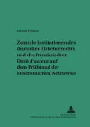 Zentrale Institutionen Des Deutschen Urheberrechts Und Des Franzoesischen Droit d'Auteur Auf Dem Pruefstand Der Elektronischen Netzwerke cover