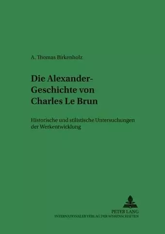 Die Alexander-Geschichte Von Charles Le Brun cover