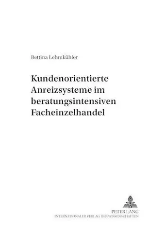 Kundenorientierte Anreizsysteme Im Beratungsintensiven Facheinzelhandel cover