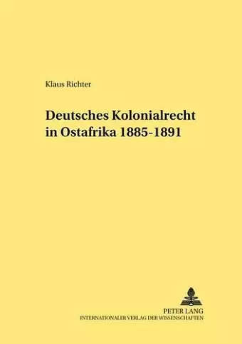 Deutsches Kolonialrecht in Ostafrika 1885-1891 cover