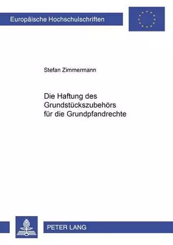 Die Haftung Des Grundstueckszubehoers Fuer Die Grundpfandrechte cover