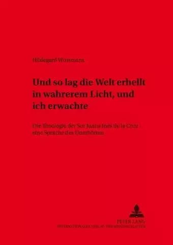 «Und So Lag Die Welt Erhellt in Wahrerem Licht, Und Ich Erwachte» cover