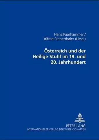 Oesterreich Und Der Heilige Stuhl Im 19. Und 20. Jahrhundert cover