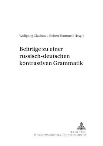 Beitraege Zu Einer Russisch-Deutschen Kontrastiven Grammatik cover