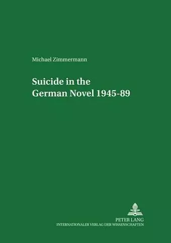 Suicide in the German Novel 1945-89 cover