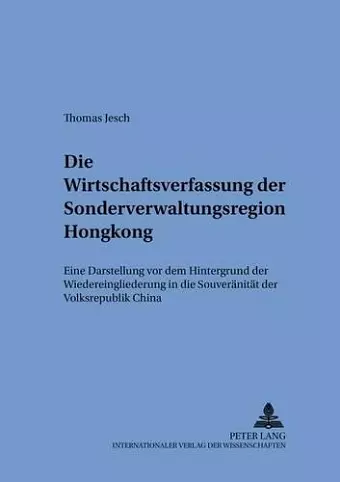 Die Wirtschaftsverfassung Der Sonderverwaltungsregion Hongkong cover