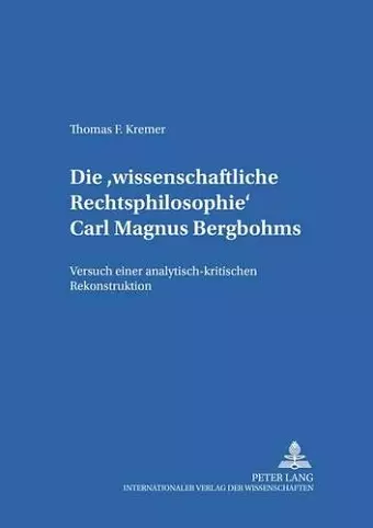 Die «Wissenschaftliche Rechtsphilosophie» Carl Magnus Bergbohms cover