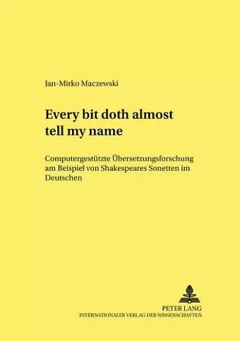 «Every Bit Doth Almost Tell My Name.» cover