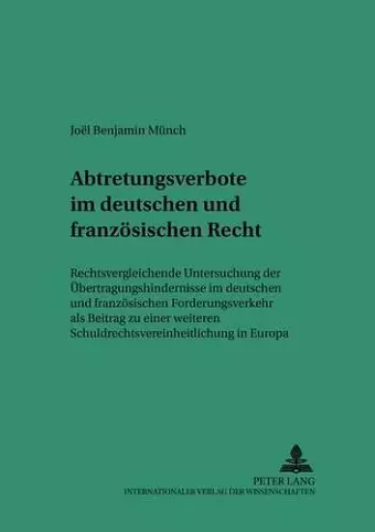 Abtretungsverbote Im Deutschen Und Franzoesischen Recht cover