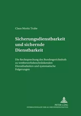 Sicherungsdienstbarkeit Und Sichernde Dienstbarkeit cover