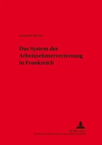 Das System Der Arbeitnehmervertretung in Frankreich cover